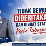 Tidak Semua Diberitakan dan Dibuat Status, Perlu Tabayun
