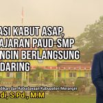 Antisipasi Kabut Asap, Pembelajaran PAUD–SMP di Merangin Berlangsung Secara Daring